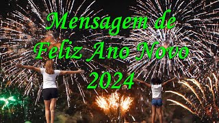 Mensagem de Feliz Ano Novo 2024 [upl. by Aaren479]