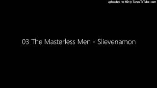 03 The Masterless Men  Slievenamon [upl. by Siloum]