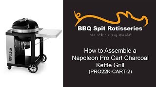 How to Assemble Napoleon Pro 22 Cart Charcoal Kettle Grill PRO22KCART2 [upl. by Hsilgne]