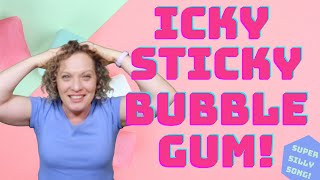 Icky Sticky Bubble Gum  Movement Song for Kids Preschoolers and Toddlers [upl. by Maura122]