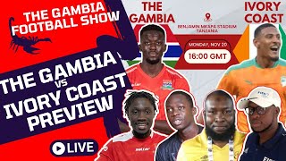 The Gambia Football Show  The Gambia vs Ivory Coast Preview [upl. by Irahc]