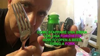 Come si apre una birra con la forchetta tutorial [upl. by Attenra804]