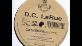 DC LaRue  Cathedrals [upl. by Cariotta227]