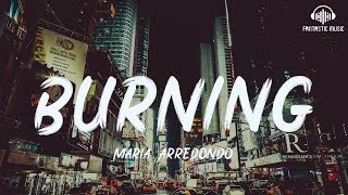 Maria Arredondo  Burning  lyric [upl. by Aineval]