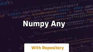 numpy any [upl. by Capp]