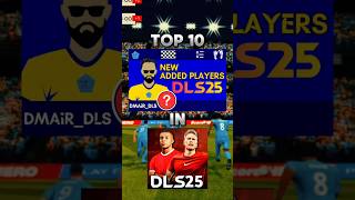 DLS 25  Top 10 New Added players in DLS 25 [upl. by Odin]