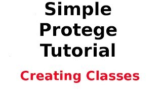 A Simple Protege Tutorial 2 Creating the Ontology Classes [upl. by Larry]