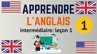 Apprendre langlais Intermédiaire leçon 1 niveau B1 [upl. by Donnelly750]