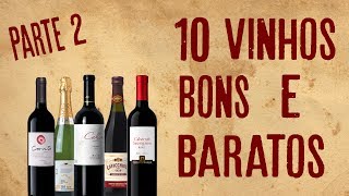 10 VINHOS BONS E BARATOS  PARTE 2 [upl. by Fredenburg]