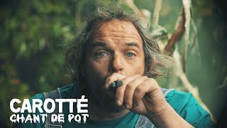 Carotté  Chant de Pot   Vidéoclip Officiel [upl. by Emearg]