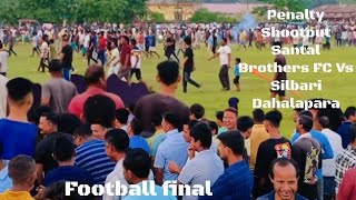 Penalty Shootout Santal Brothers FC Vs Silbari Dahalapara  final match 2024 Borlaogao Play ground [upl. by Rolando]