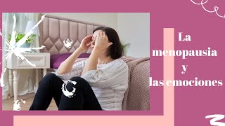 La menopausia y las emociones [upl. by Inttirb833]