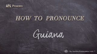 How to Pronounce Guiana Real Life Examples [upl. by Weirick23]