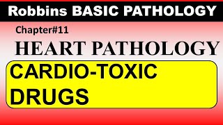 Chp11 Robbins Patho  Heart Pathology  Cardiotoxic Drugs  Dr Asif Lectures [upl. by Shum]