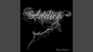 Addict [upl. by Flemings]