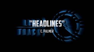 C Palmer  Headlines [upl. by Londoner94]