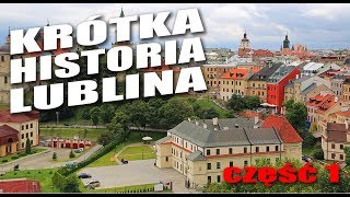 Krótka Historia Lublina cz1 [upl. by Eelyah237]