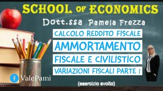 Ammortamenti fiscali e civilistici Variazioni fiscali in aumento e diminuzione del reddito PARTE 1 [upl. by Akinuahs464]