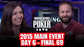 World Series of Poker Main Event 2015  Day 6 with Daniel Negreanu amp Kelly Minkin [upl. by Ysied]