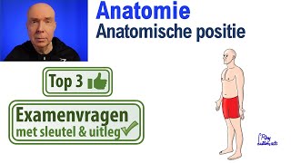 Anatomische Positie Anatomie  Uitleg Top 3 examen vragen [upl. by Jacenta]