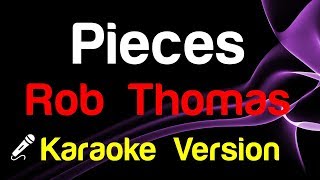 🎤 Rob Thomas  Pieces Karaoke Version  King Of Karaoke [upl. by Mahmud]