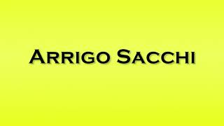 Pronunciation of Arrigo Sacchi [upl. by Ykcaj]