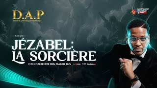 JEZABEL  LA SORCIERE AVEC LE PROPHÈTE JOEL FRANCIS TATU [upl. by Riti]