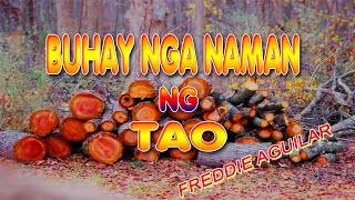 BUHAY NGA NAMAN NG TAO  karaoke version  popularized by FREDDIE AGUILAR [upl. by Michaeu]