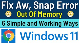 ✅Fix Aw Snap Out Of Memory Error Google Chrome In Windows 11 6 Simple and Working Ways [upl. by Rogerg]