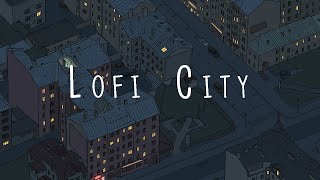 Lofi City 🌃 Lofi Hip Hop Radio 📻 Lofi Music  Chill Beats To Relax  Study To [upl. by Ahsitneuq]