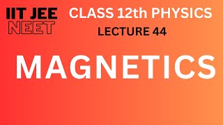 Magnetics Lecture 44 Class 12th Physics With Dc Pandey Sir [upl. by Iv]