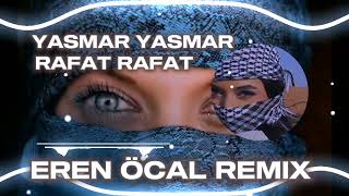 Yasmar Yasmar  Rafat Rafat Remix ErenÖcalRemix [upl. by Hersch]