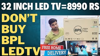 The shocking truth about BPL LED TVs 32 INCH LED TV 8990 RS FREE HOME DELIVERY BPL LED TV REVIEW [upl. by Rede]