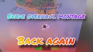 Back again  Evade overhaul montage 4K [upl. by Nodnarg514]