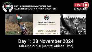 Global Anti Apartheid Conference On Palestine  Oppression Breeds Resistance  Day 1  28 Nov 2024 [upl. by Yaf]