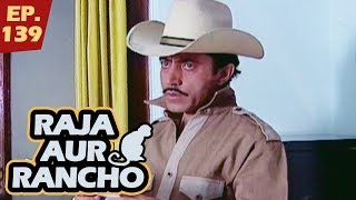 राजा और रैंचो  Episode 139  Raja Aur Rancho  90s Best TV Shows  29th January 2018 [upl. by Alidia177]