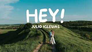 Hey English Version Lyrics By Julio Iglesias [upl. by Baudin]