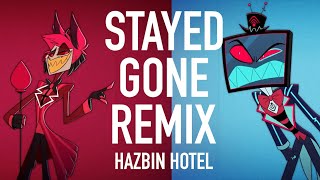 HAZBIN HOTEL  Stayed Gone Remix [upl. by Accber399]