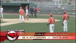 Milford Scarlet Hawks Baseball  May 16 2018 vs North Attleboro [upl. by Hanej485]