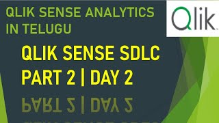 Qlik Sense SDLC Part 2  DAY 2  TELUGU [upl. by Keir]