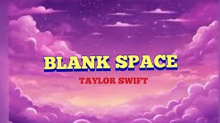 BLANK SPACE Taylor Swift  lyrics video  taylorswift lyricsvideo foryou TaylorSwift [upl. by Neved]