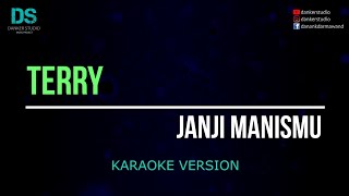 Terry  janji manismu karaoke version tanpa vokal [upl. by Alleb]