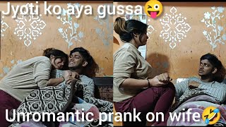 UNROMANTIC PRANK ON WIFE😜  SHE SHOUTED  PRANK GONE WRONG Jyotilifes [upl. by Aibun]