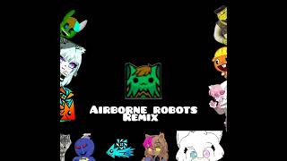 Airborne robots imadjinari remix [upl. by Nevram759]