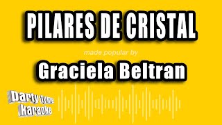 Graciela Beltran  Pilares De Cristal Versión Karaoke [upl. by Nyleak778]