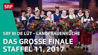 Das gross Finale Staffel 11 Landfrauenküche 2017 – SRF bi de Lüt  SRF [upl. by Minoru]