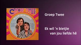 Groep Twee  Ek wil n bietjie van jou liefde hê [upl. by Lali74]