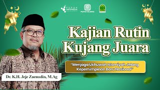 KAJIAN RUTIN KUJANG JUARA  BERSAMA Dr KH Jeje Zaenudin MAg [upl. by Aciraj636]