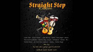 DJ Lion aka GanjaGodKush Straight step Riddim Mix vol11 [upl. by Bloom3]