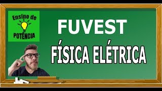 Resolução Exercícios Fuvest  Carga Elétrica  Força Elétrostática [upl. by Enrika]